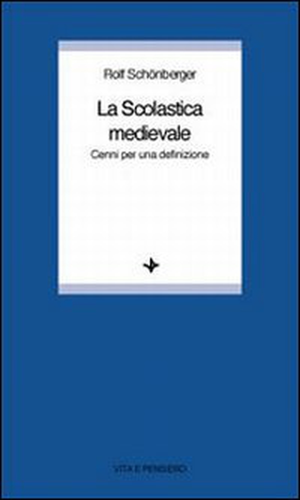 La scolastica medievale. Cenni per una definizione - Librerie.coop La scolastica medievale. Cenni per una definizione - Librerie.coop