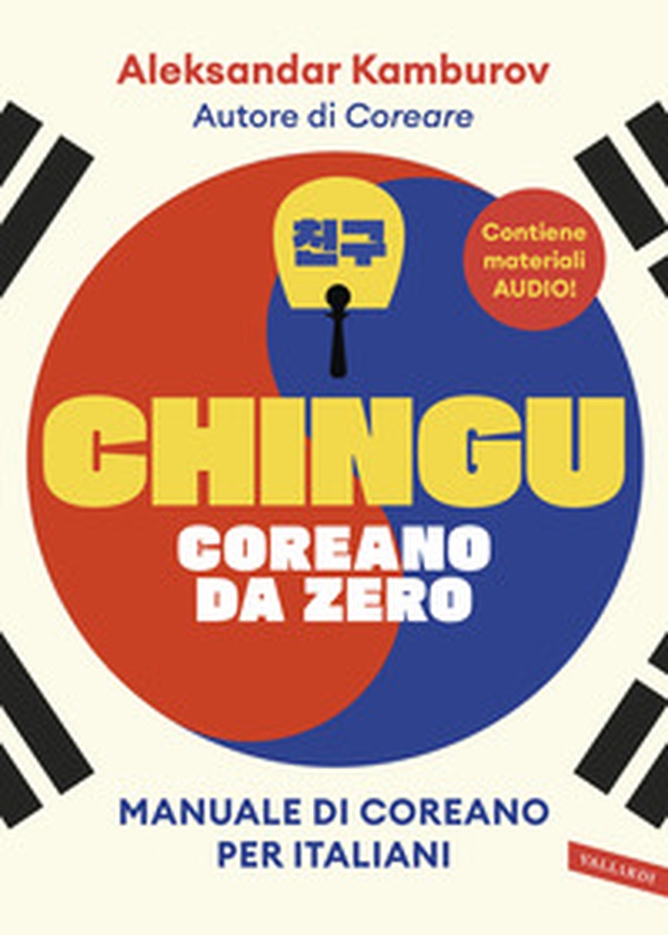 Chingu. Coreano da zero. Manuale di coreano per italiani - Librerie.coop