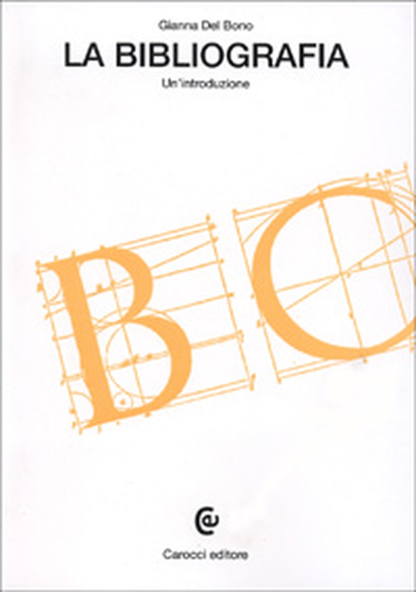 La bibliografia. Un'introduzione - Librerie.coop La bibliografia. Un'introduzione - Librerie.coop