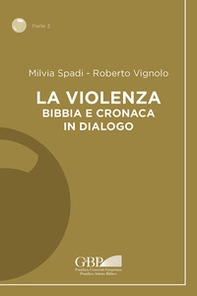 La violenza. Bibbia e cronaca in dialogo - Librerie.coop