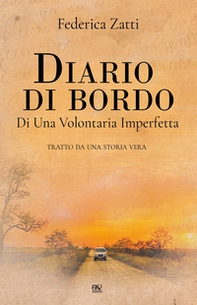 Diario di bordo di una volontaria imperfetta. Tratto da una storia vera - Librerie.coop