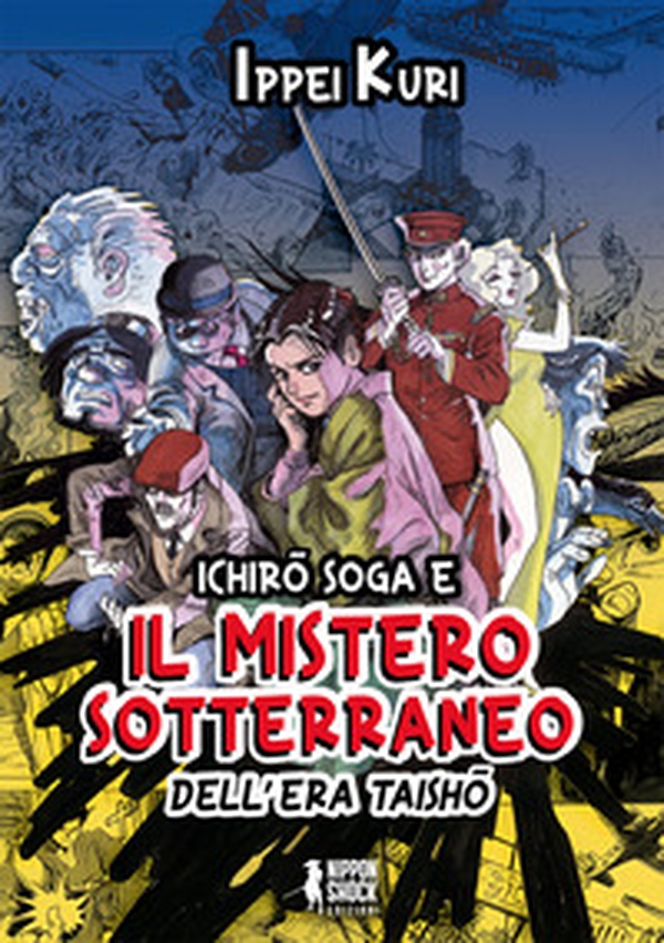 Ichiro Soga e il mistero sotterraneo dell'era Taisho - Librerie.coop