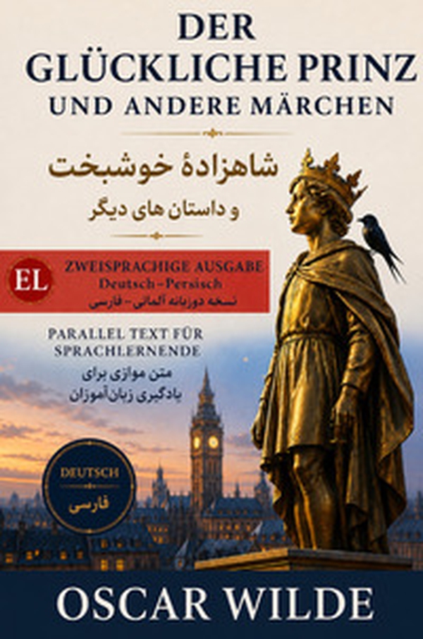 Der glückliche Prinz und andere märchen-Shazadeh khoshbakht ve dastaneyaye digar - Librerie.coop