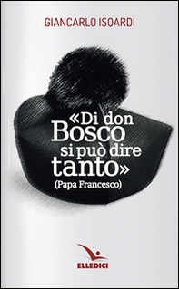 Di don Bosco si può dire tanto - Librerie.coop