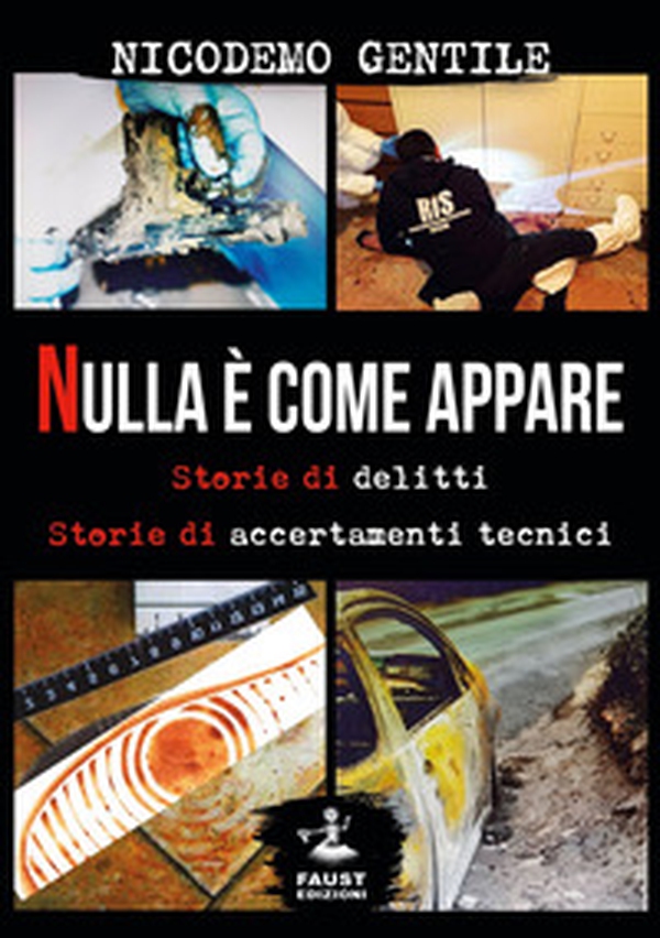 Nulla è come appare. Storie di delitti, storie di accertamenti tecnici - Librerie.coop Nulla è come appare. Storie di delitti, storie di accertamenti tecnici - Librerie.coop