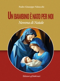 Un bambino è nato per noi. Novena di Natale - Librerie.coop Un bambino è nato per noi. Novena di Natale - Librerie.coop