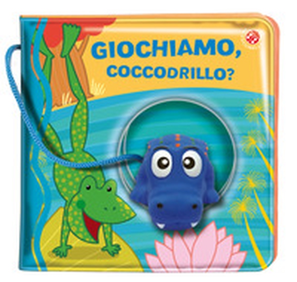 Giochiamo, coccodrillo? - Librerie.coop Giochiamo, coccodrillo? - Librerie.coop