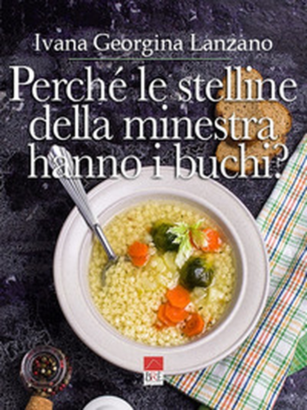 Perché le stelline della minestra hanno i buchi? - Librerie.coop Perché le stelline della minestra hanno i buchi? - Librerie.coop