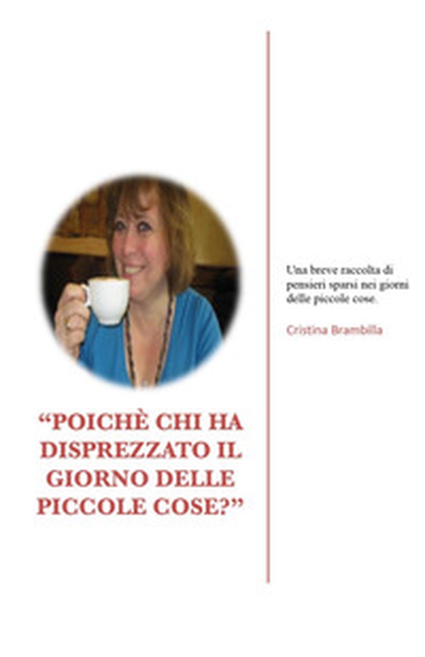 «Poichè chi ha disprezzato il giorno delle piccole cose?» - Librerie.coop «Poichè chi ha disprezzato il giorno delle piccole cose?» - Librerie.coop