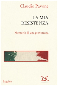 La mia Resistenza. Memorie di una giovinezza - Librerie.coop