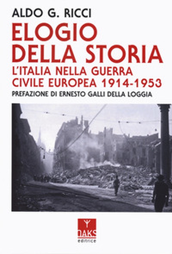 Elogio della storia. L'Italia nella guerra civile europea 1914-1953 - Librerie.coop Elogio della storia. L'Italia nella guerra civile europea 1914-1953 - Librerie.coop
