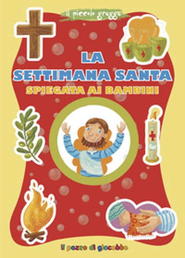 La Settimana santa spiegata ai bambini - Librerie.coop La Settimana santa spiegata ai bambini - Librerie.coop
