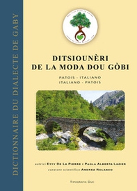 Ditsiounèri de la moda dou gòbi. Patois-italiano / italiano-patois - Librerie.coop