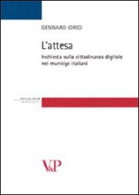 L'attesa. Inchiesta sulla cittadinanza digitale nei municipi italiani - Librerie.coop