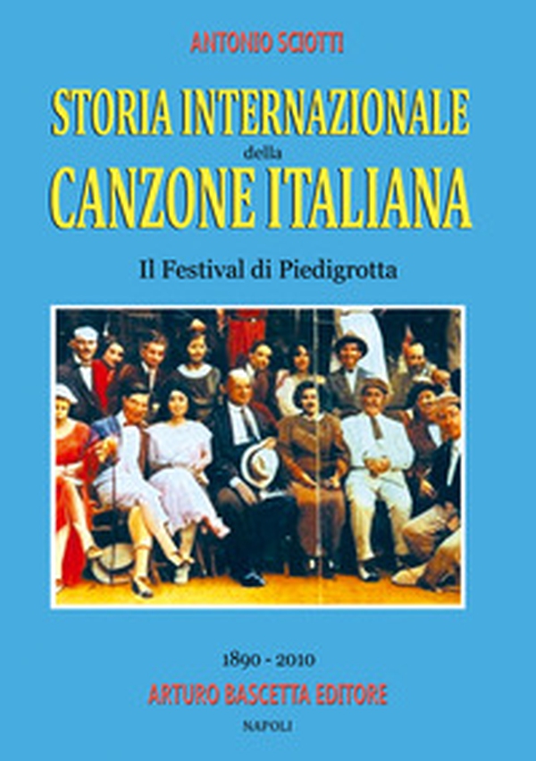 Il festival di Piedigrotta (1890-2010). Storia internazionale della canzone italiana - Vol. 3 - Librerie.coop