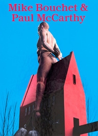 Mike Bouchet & Paul McCarthy: Powered A-Hole Spanish Donkey Sport Dick Drink Donkey Dong Dongs Sunscreen Model. Ediz. inglese e tedesca - Librerie.coop