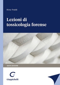 Lezioni di tossicologia forense - Librerie.coop