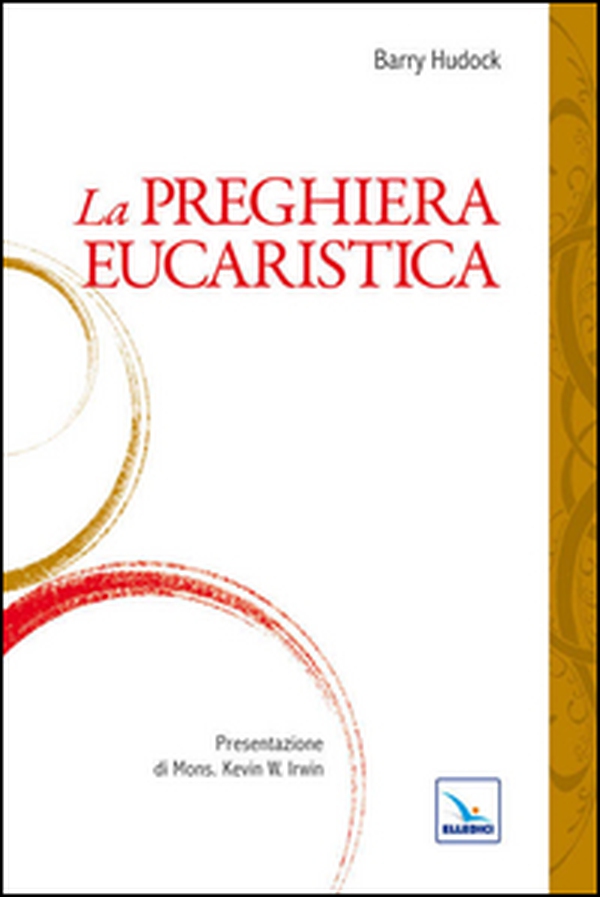 La preghiera eucaristica - Librerie.coop La preghiera eucaristica - Librerie.coop