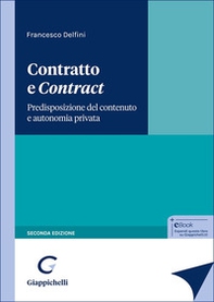 Contratto e «contract». Predisposizione del contenuto e autonomia privata - Librerie.coop Contratto e «contract». Predisposizione del contenuto e autonomia privata - Librerie.coop