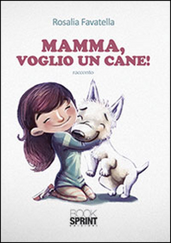 Mamma, voglio un cane! - Librerie.coop Mamma, voglio un cane! - Librerie.coop