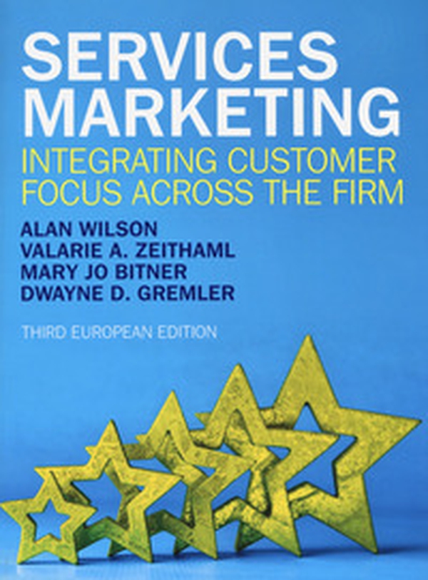 Services marketing. Integrating customer focus across the firm - Librerie.coop Services marketing. Integrating customer focus across the firm - Librerie.coop
