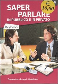 Saper parlare in pubblico e in privato - Librerie.coop