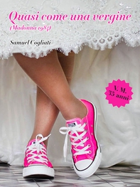 Quasi come una vergine (Madonna 1984) - Librerie.coop