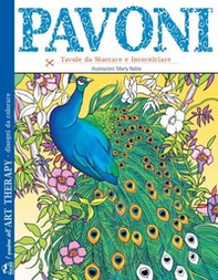 Pavoni. I quaderni dell'art therapy. Disegni da colorare - Librerie.coop