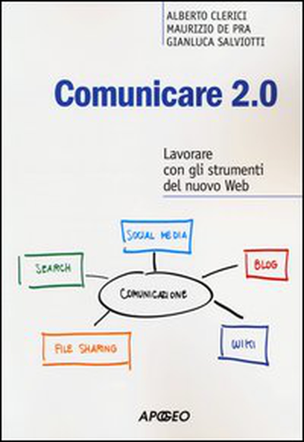 Comunicare 2.0. Lavorare con gli strumenti del nuovo web - Librerie.coop Comunicare 2.0. Lavorare con gli strumenti del nuovo web - Librerie.coop