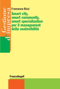 Smart city, smart community, smart specialization per il management della sostenibilità - Librerie.coop Smart city, smart community, smart specialization per il management della sostenibilità - Librerie.coop