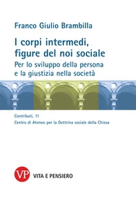 I corpi intermedi, figure del noi sociale. Per lo sviluppo della persona e la giustizia nella società - Librerie.coop I corpi intermedi, figure del noi sociale. Per lo sviluppo della persona e la giustizia nella società - Librerie.coop