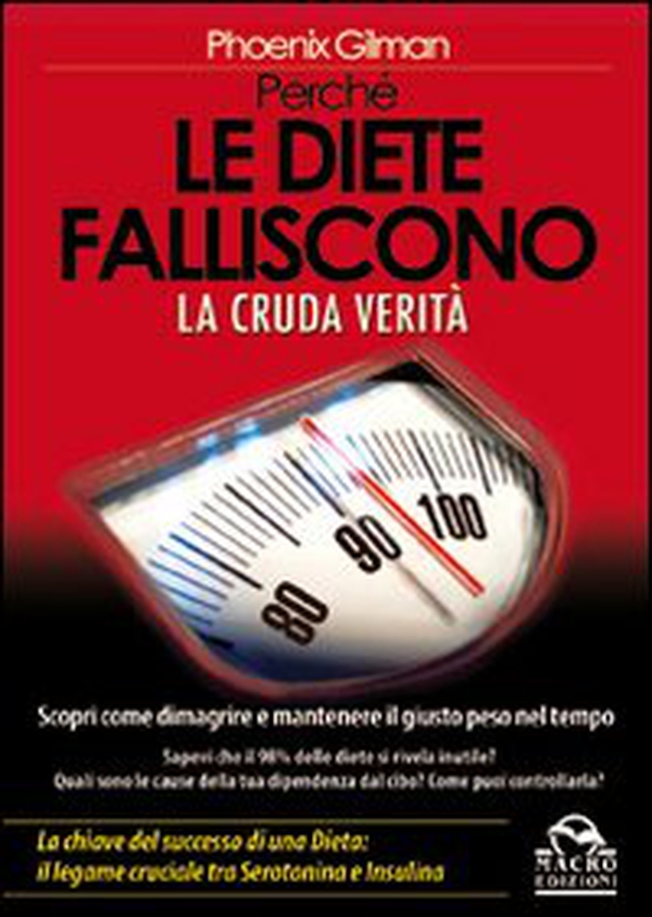 Perché le diete falliscono. La cruda verità. Scopri come dimagrire e mantenere il giusto peso nel tempo - Librerie.coop Perché le diete falliscono. La cruda verità. Scopri come dimagrire e mantenere il giusto peso nel tempo - Librerie.coop