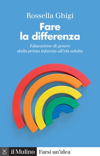 Fare la differenza. Educazione di genere dalla prima infanzia all'età adulta - Librerie.coop
