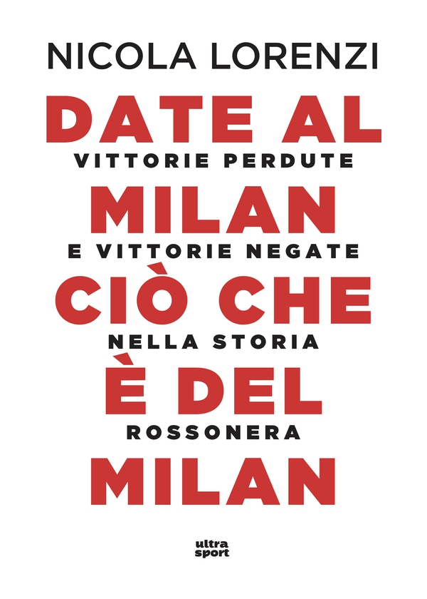 Date al Milan ciò che è del Milan - Librerie.coop Date al Milan ciò che è del Milan - Librerie.coop
