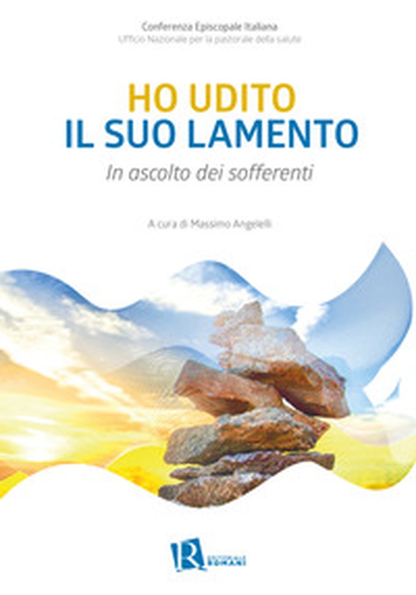 Ho udito il suo lamento. In ascolto dei sofferenti - Librerie.coop Ho udito il suo lamento. In ascolto dei sofferenti - Librerie.coop