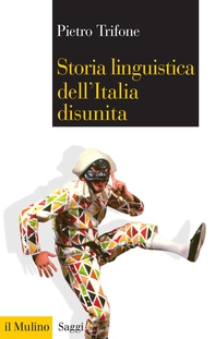 Storia linguistica dell'Italia disunita - Librerie.coop