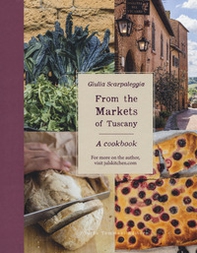 From the markets of Tuscany. A cookbook - Librerie.coop