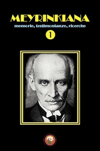 Meyrinkiana. Memorie, testimonianze, ricerche - Vol. 1 - Librerie.coop