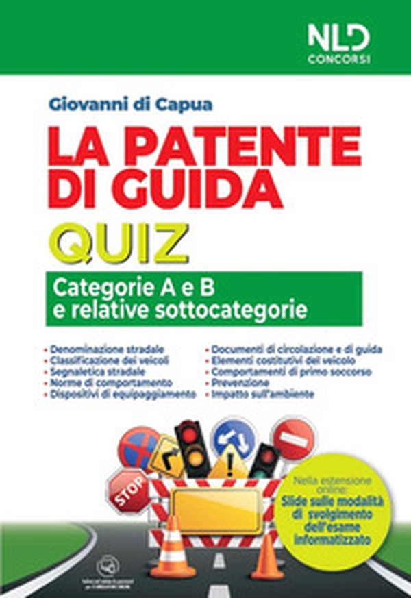 La patente di guida. Quiz. Categorie A e B e relative sottocategorie - Librerie.coop La patente di guida. Quiz. Categorie A e B e relative sottocategorie - Librerie.coop