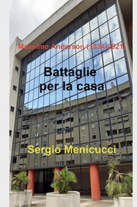 Battaglie per la casa. Massimo Anderson (1934-2021) - Librerie.coop