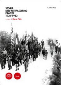Storia dell'antifascismo pratese. 1921-1953 - Librerie.coop Storia dell'antifascismo pratese. 1921-1953 - Librerie.coop