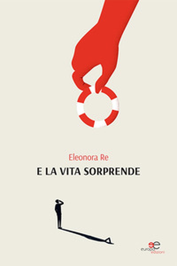 E la vita sorprende - Librerie.coop E la vita sorprende - Librerie.coop