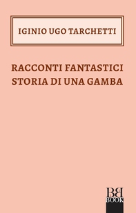 Racconti fantastici storia di una gamba - Librerie.coop