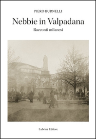Nebbie in Valpadana. Racconti milanesi - Librerie.coop
