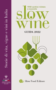 Slow wine 2022. Storie di vita, vigne, vini in Italia - Librerie.coop Slow wine 2022. Storie di vita, vigne, vini in Italia - Librerie.coop