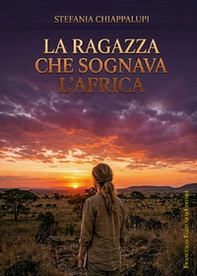 La ragazza che sognava l'Africa - Librerie.coop