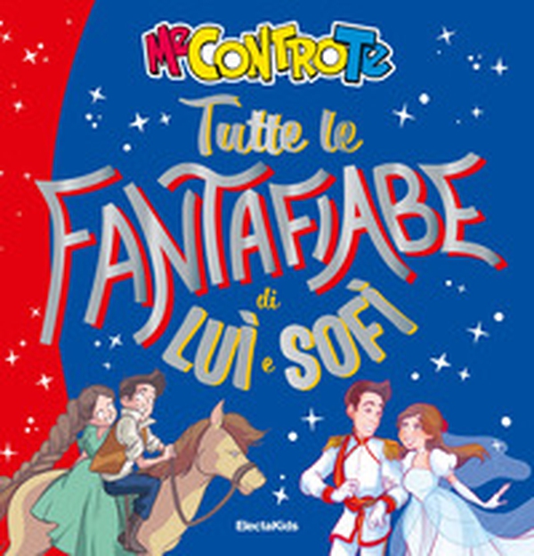 Tutte le fantafiabe di Luì e Sofì - Librerie.coop Tutte le fantafiabe di Luì e Sofì - Librerie.coop