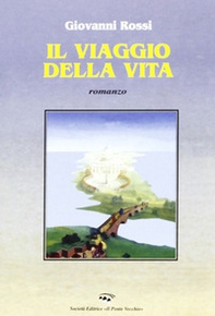 Il viaggio della vita - Librerie.coop Il viaggio della vita - Librerie.coop
