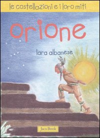 Orione. Le costellazioni e i loro miti - Librerie.coop Orione. Le costellazioni e i loro miti - Librerie.coop