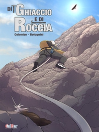 Di ghiaccio e di roccia. Ediz. italiana e francese - Librerie.coop